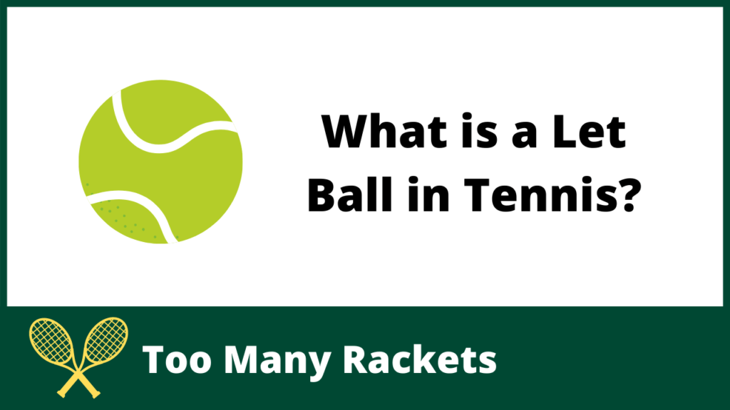 What is a Let Ball in Tennis?