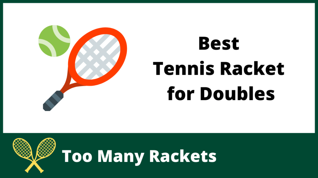 Best Tennis Racket for Doubles