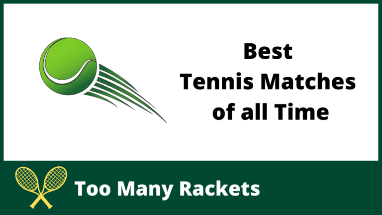 Best Tennis Matches of all time