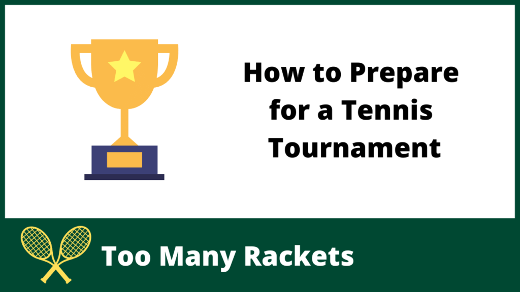 How to Prepare for a Tennis Tournament
