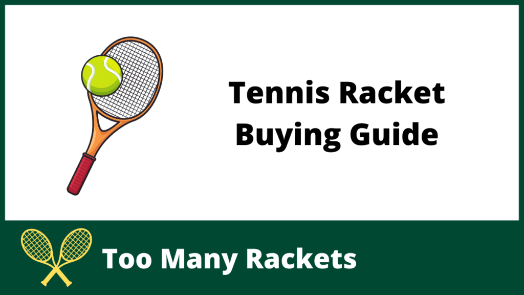 Tennis Racket Buying Guide