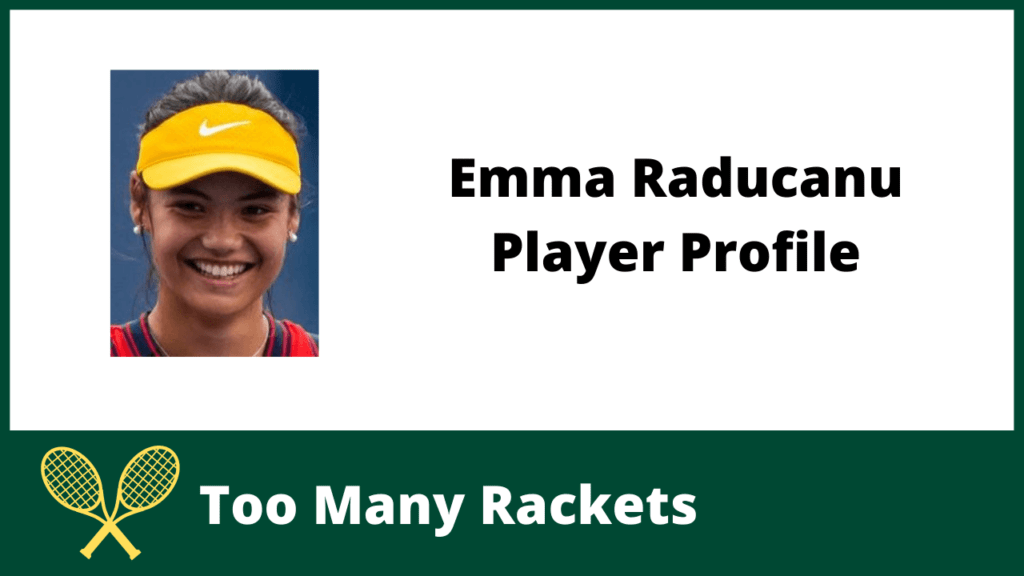 Emma Raducanu Player Profile