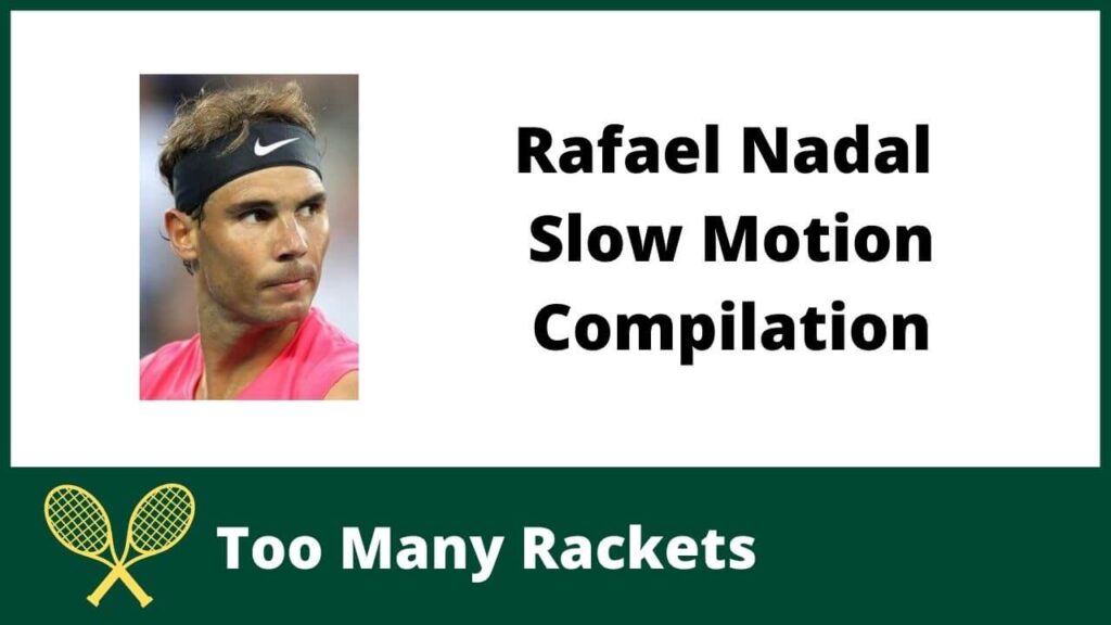 Rafael Nadal Slow Motion Compilation