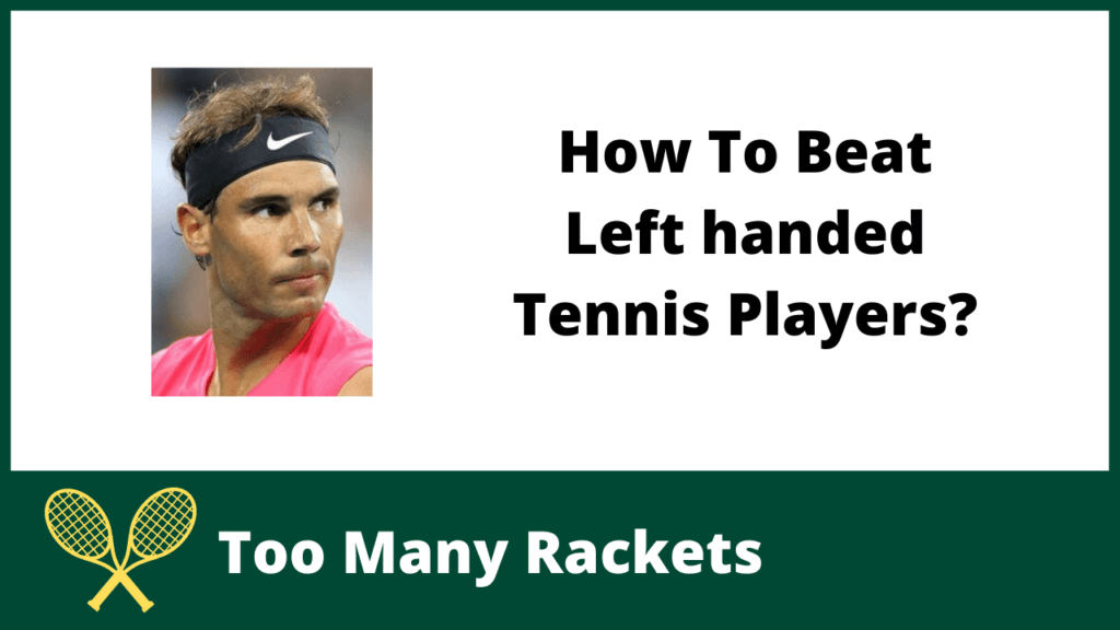 How To Beat Left handed Tennis Players