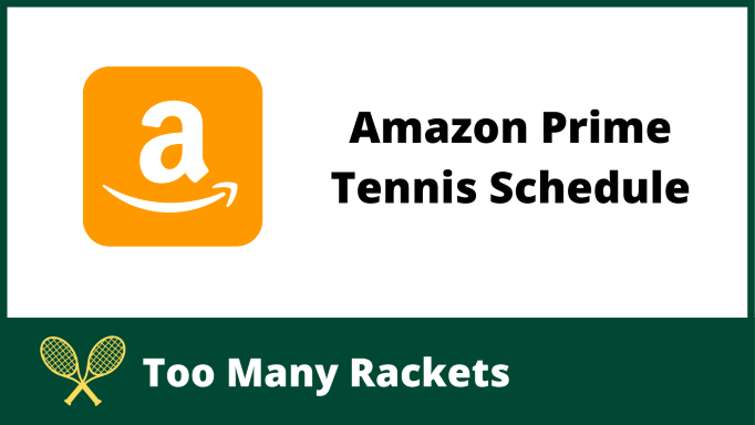 Amazon Prime Tennis Schedule