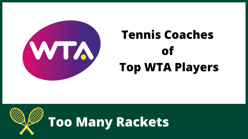 Tennis Coaches of Top WTA Players