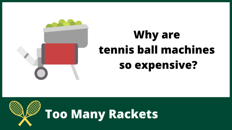 Why are tennis ball machines so expensive