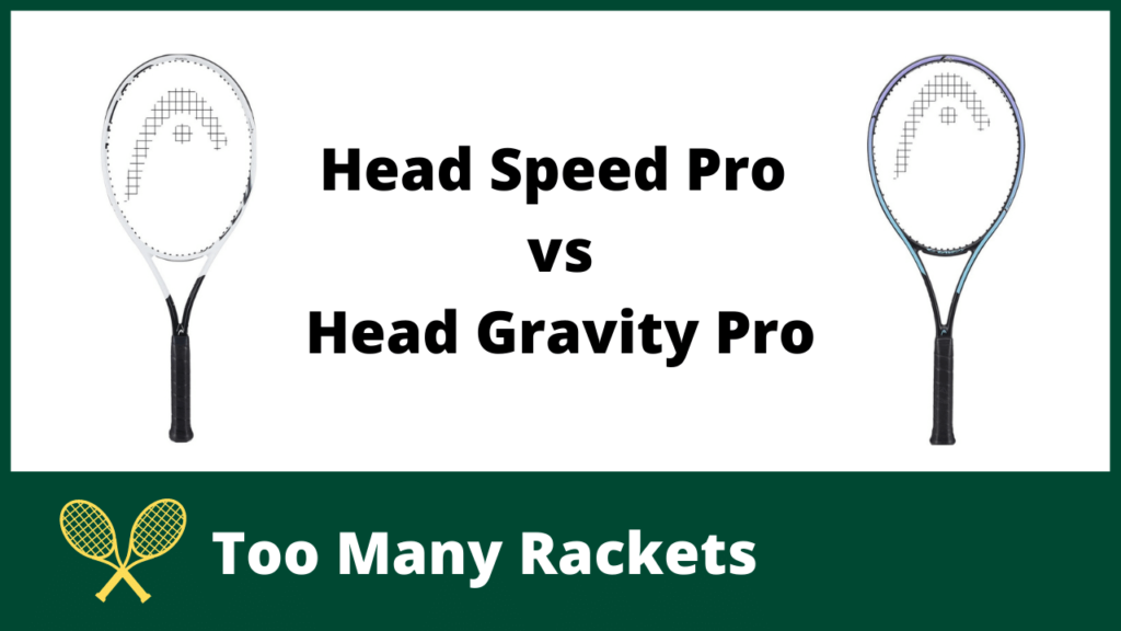 Head Speed Pro vs Gravity Pro