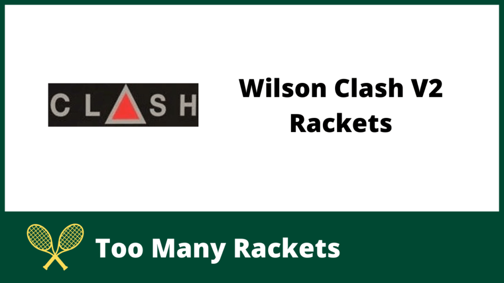 Wilson Clash V2 Rackets