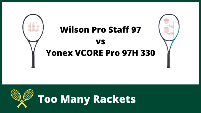 Wilson Pro Staff 97 vs Yonex VCORE Pro 97H 330