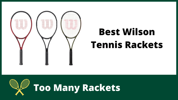 Best Wilson Tennis Rackets