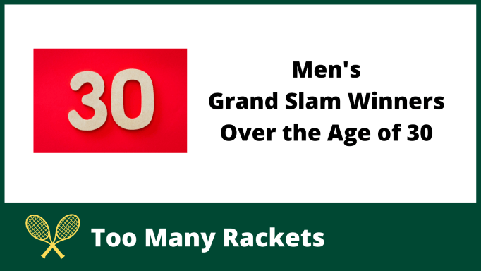Men's Grand Slam Winners Over the Age of 30