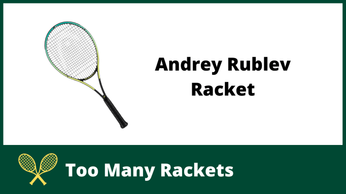 Andrey Rublev Racket
