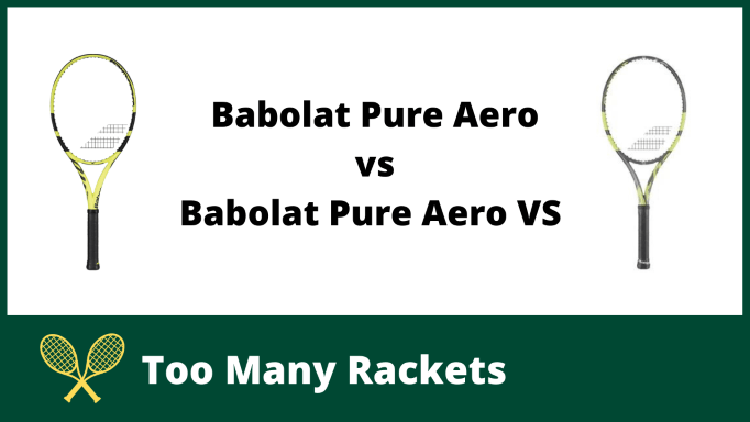 Babolat Pure Aero vs Pure Aero VS 