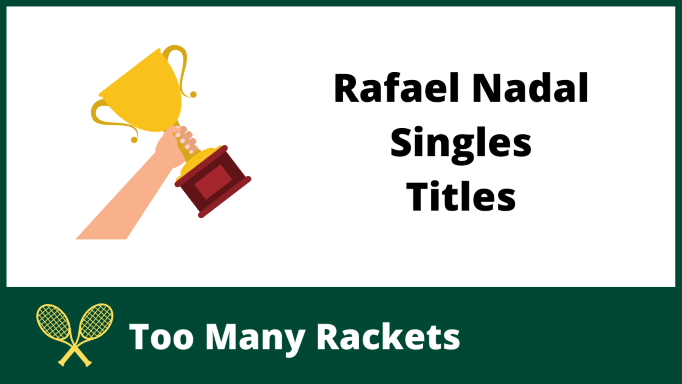 Rafael Nadal Singles Titles