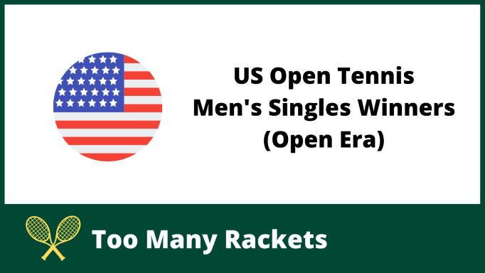 US Open Tennis Men's Singles Winners (Open Era)