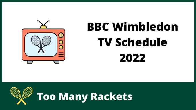BBC Wimbledon TV Schedule 2022