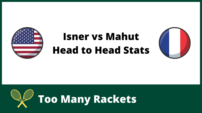 Isner vs Mahut Head to Head Stats