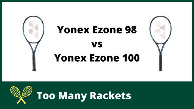 Yonex Ezone 98 vs 100
