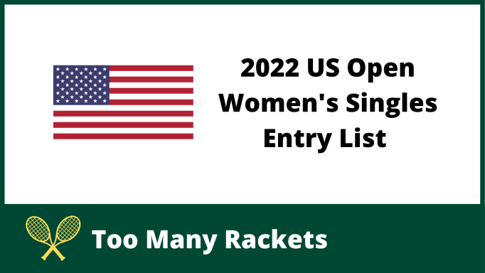 2022 US Open Women's Singles Entry List 
