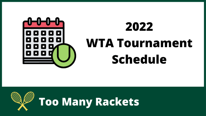 2022 WTA Tournament Schedule