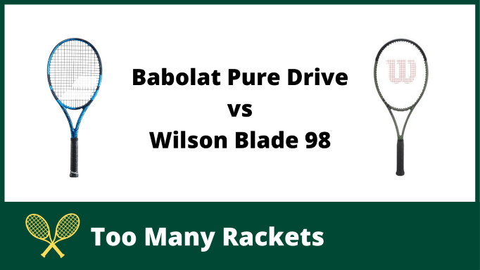 Babolat Pure Drive vs Wilson Blade 98