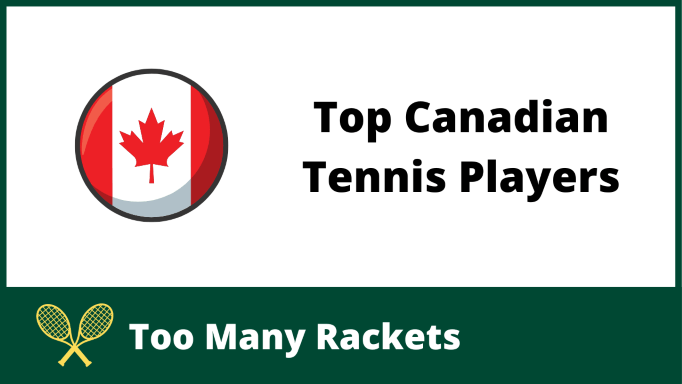 Top Canadian Tennis Players