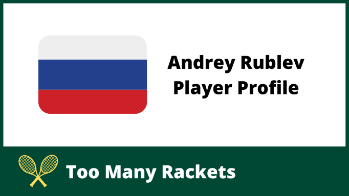 Andrey Rublev Player Profile