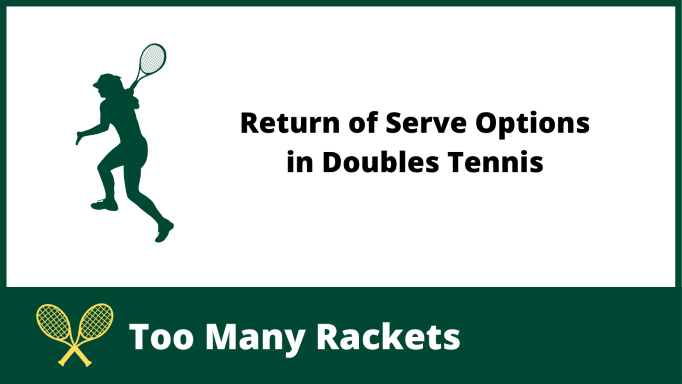 Return of Serve Options in Doubles Tennis