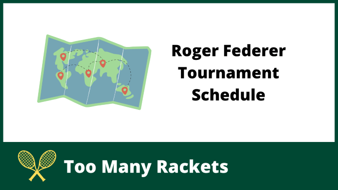 Roger Federer Tournament Schedule