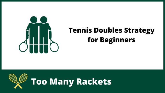 Tennis Doubles Strategy for Beginners