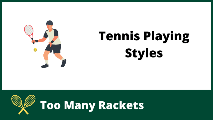 Tennis Playing Styles