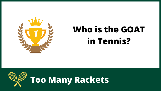 Who is the GOAT in Tennis?