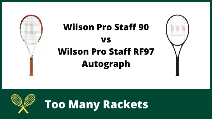 Wilson Pro Staff 90 vs RF97