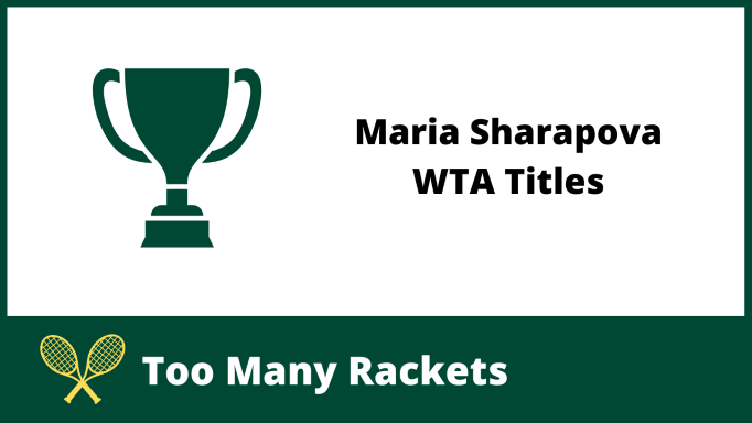 Maria Sharapova WTA Titles