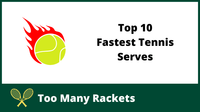 Top 10 Fastest Tennis Serves