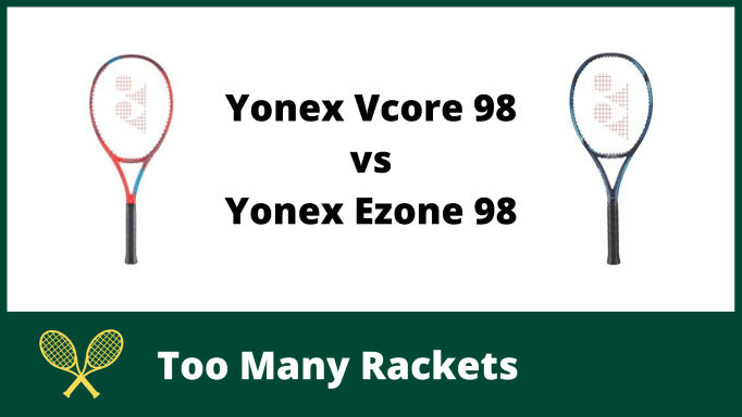 Yonex Vcore 98 vs Ezone 98