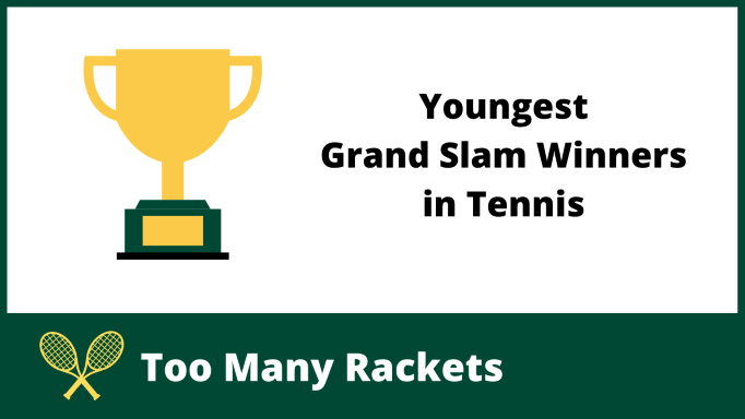 Youngest Grand Slam Winners in Tennis
