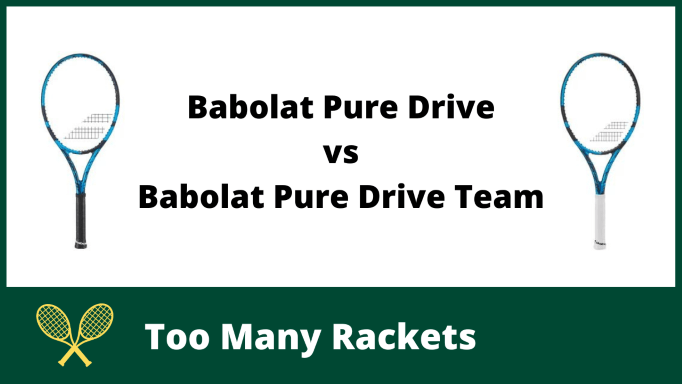 Babolat Pure Drive vs Pure Drive Team