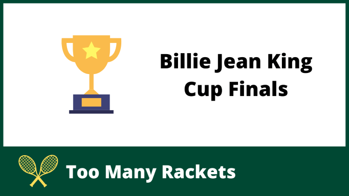 Billie Jean King Cup Finals
