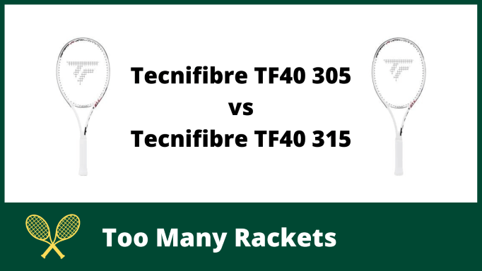 Tecnifibre TF40 305 vs 315