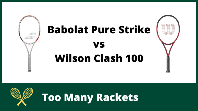 Babolat Pure Strike vs Wilson Clash 100