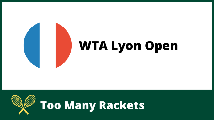 WTA Lyon Open Tennis Tournament