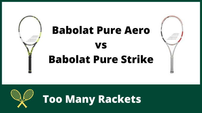 Babolat Pure Aero vs Pure Strike