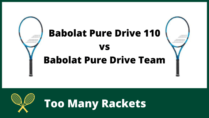 Babolat Pure Drive 110 vs Team
