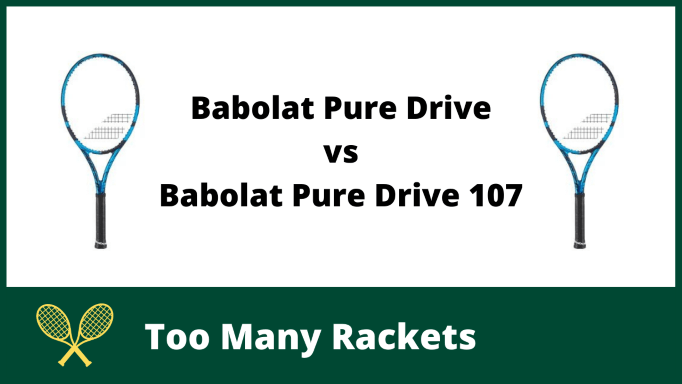 Babolat Pure Drive vs 107