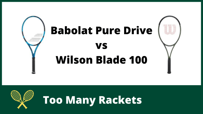 Babolat Pure Drive vs Wilson Blade 100
