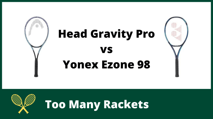 Head Gravity Pro vs Yonex Ezone 98