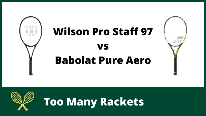Wilson Pro Staff 97 vs Babolat Pure Aero