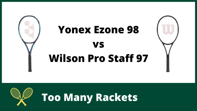 Yonex Ezone 98 vs Wilson Pro Staff 97